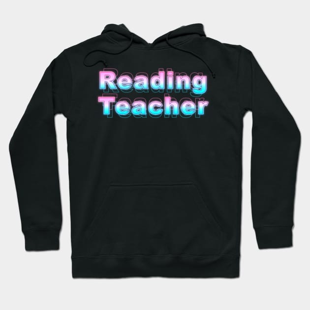 Reading Teacher Hoodie by Sanzida Design